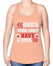 Does this unit have a soul 6# - video games -Racerback Tank