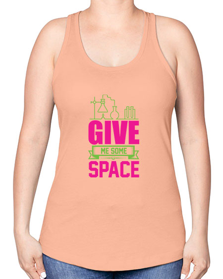 Give Me Some Space 31# - space -Racerback Tank