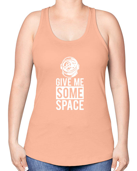 Give Me Some Space 33# - space -Racerback Tank