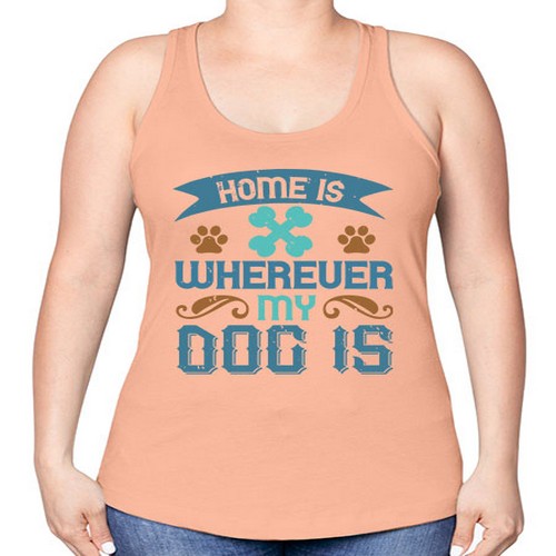 Home Is Wherever My Dog Is Style 197# - dogs -Racerback Tank