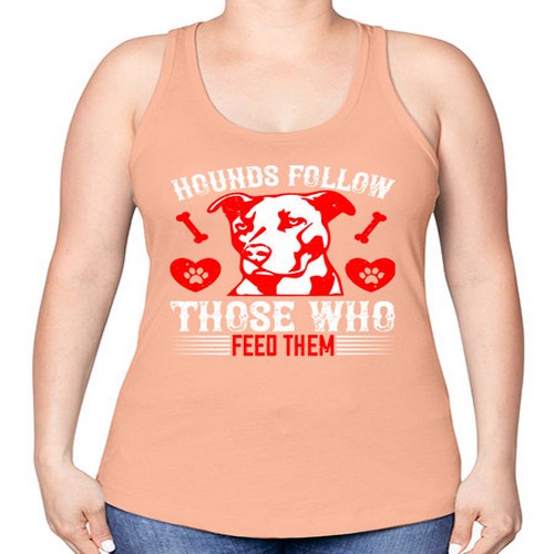 Hounds follow those who feed them Style 196# - dogs -Racerback Tank