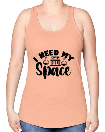 I Need My Space 24# - space -Racerback Tank