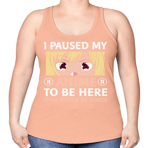 I Paused My Anime To 242# - anime -Racerback Tank