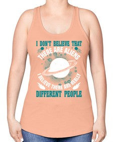 I dont belive that there are aliens 8# - ufo -Racerback Tank