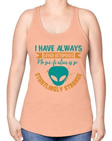 I have always loved octopuses no scifi alien 15# - ufo -Racerback Tank