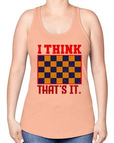 I think thats it 110# - chess -Racerback Tank