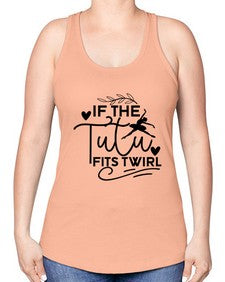 If the tutu fits twirl 139# - ballet -Racerback Tank