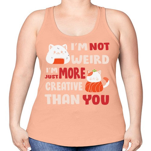 Im Not Weird Im Just More Creative 249# - anime -Racerback Tank