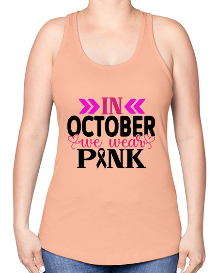 In October We Wear Pink 15# - breast cancer -Racerback Tank