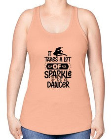 It takes a lot of sparkle to be a dancer 145# - ballet -Racerback Tank