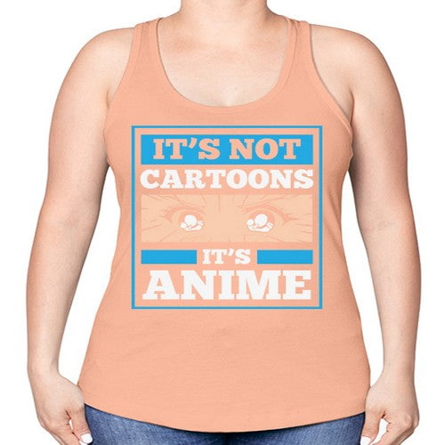 Its Not Cartoons Its Anime Manga 256# - anime -Racerback Tank
