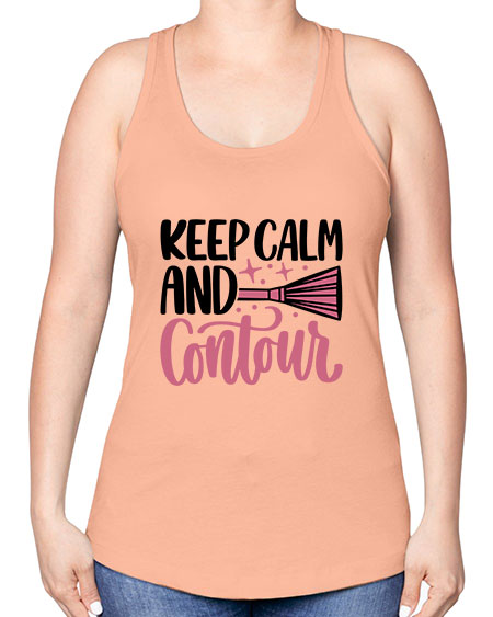 Keep Calm And Contour Style 73# - beauty - fashion -Racerback Tank