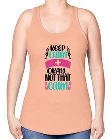 Keep Calm Okay Not Style Style 1028# - nurse -Racerback Tank
