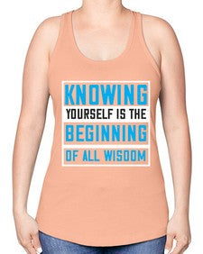 Knowing yourself is the beginning of all wisoom Style 37# - Self awareness -Racerback Tank