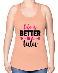 Life is better in a tutu 153# - ballet -Racerback Tank