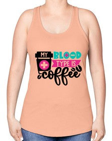 My Blood Type Is Coffee Style Style 1100# - nurse -Racerback Tank