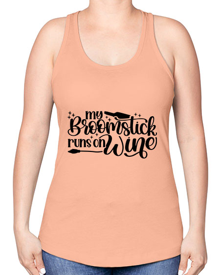 My Broomstick Runs On Wine Style 34# - beauty - fashion -Racerback Tank