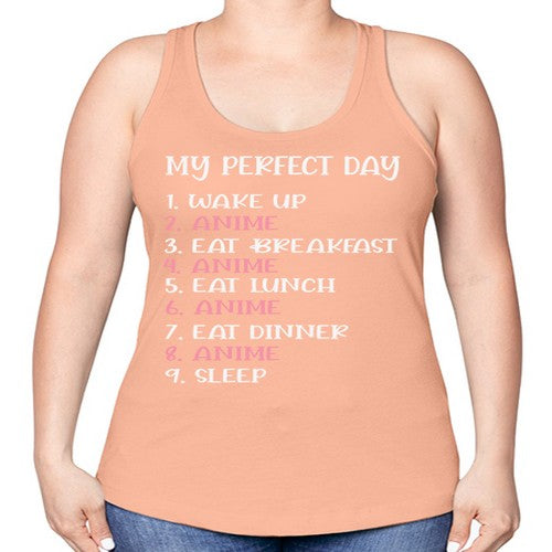 My Perfect Day Funny Kawaii Anime 269# - anime -Racerback Tank