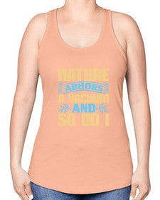 Nature abhors a vacuum and so do I Style 301# - cleaner -Racerback Tank