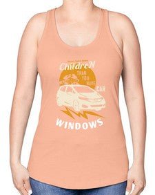 Never have more children than you have car windows 44# - car -Racerback Tank