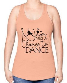 Never miss a chance to dance 167# - ballet -Racerback Tank