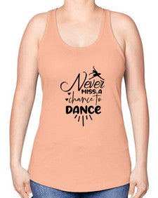 Never miss a chance to dance 169# - ballet -Racerback Tank