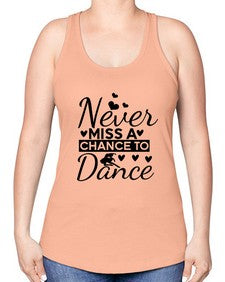 Never miss a chance to dance 170# - ballet -Racerback Tank
