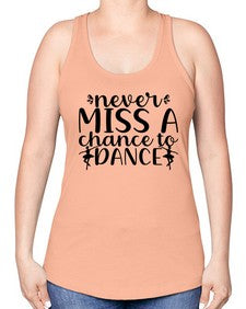 Never miss a chance to dance 171# - ballet -Racerback Tank
