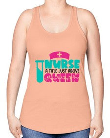 Nurse A Little Just Above Queen Style Style 1145# - nurse -Racerback Tank