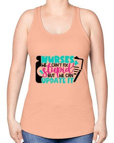 Nurses We Cant Fix Stupid But We Can Update It Style Style 1258# - nurse -Racerback Tank