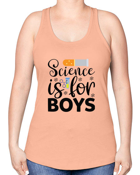 Science Is For Boys 107# - general science -Racerback Tank