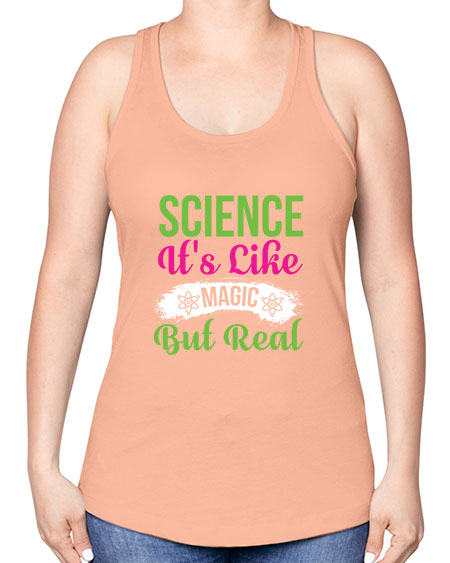 Science Its Like Magic But Real 80# - general science -Racerback Tank