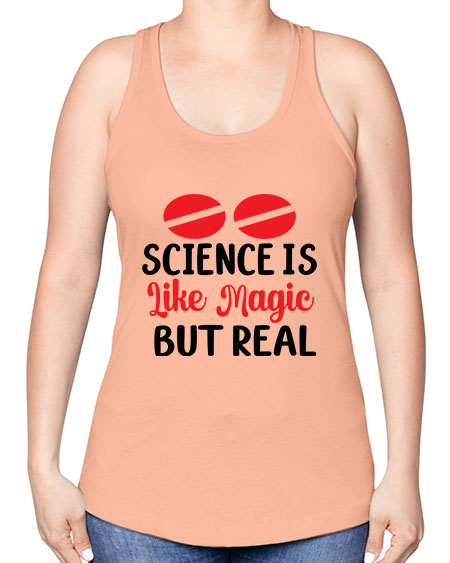 Science is Like Magic but Real 96# - general science -Racerback Tank