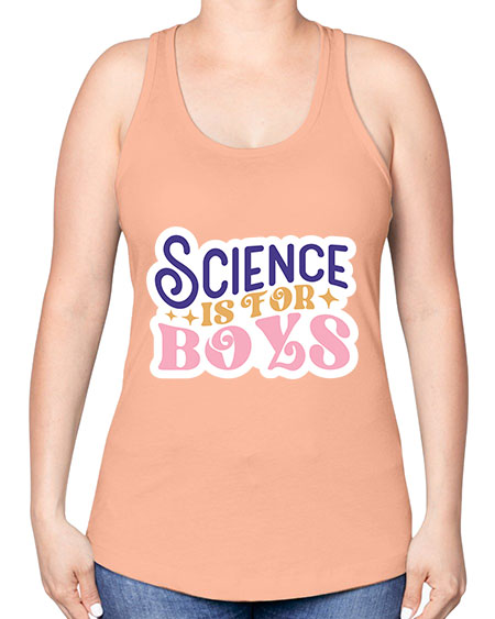 Science is for boys 104# - general science -Racerback Tank