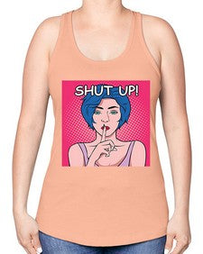 Shut Up 1044# - art pop art -Racerback Tank