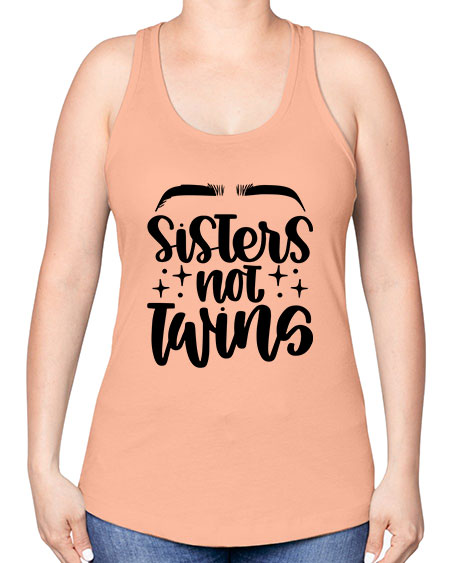 Sister Not Twins Style 23# - beauty - fashion -Racerback Tank