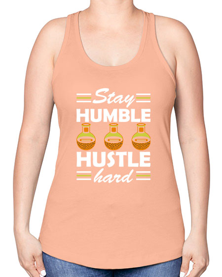 StayhumblehustlehardScience tshirt design Sciencetshirtdesign 24# - general science -Racerback Tank