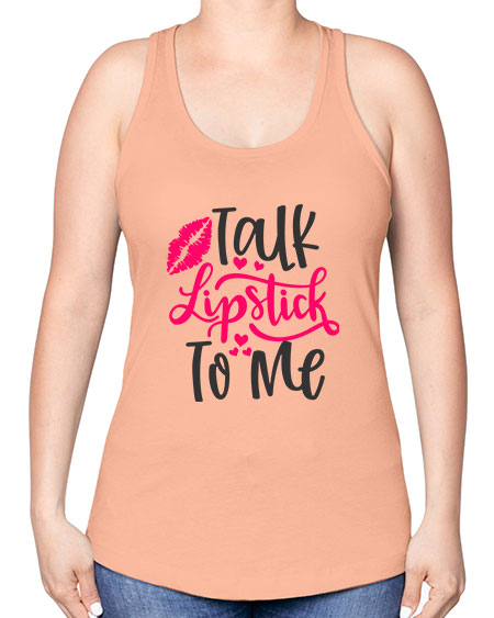 Talk Lipstick To Me Style 217# - beauty - fashion -Racerback Tank