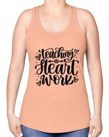 Teaching Is Heart Work Style 1480# - teacher -Racerback Tank