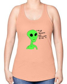 Thanks for beliving in me alien 5# - ufo -Racerback Tank