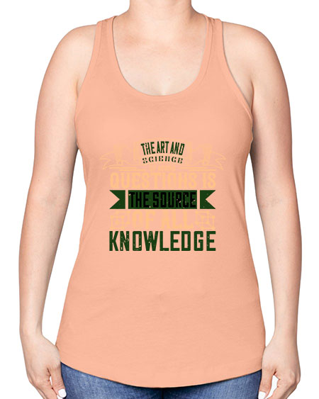 The art and science of asking questions is the source of all knowledge 309# - general science -Racerback Tank
