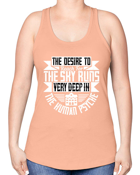 The desire to reach for the sky runs very deep in the human psyche Style 418# - architect -Racerback Tank