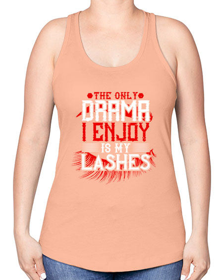 The only drama I enjoy is my lashes Style 182# - beauty - fashion -Racerback Tank