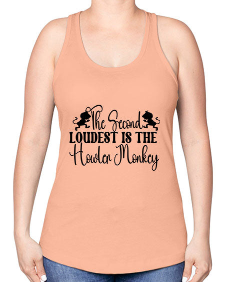 The second loudest is the  - monkey -Racerback Tank