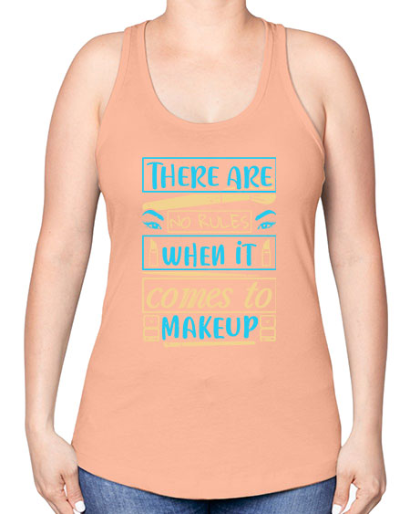 There are no rules when it comes to makeup Style 180# - beauty - fashion -Racerback Tank