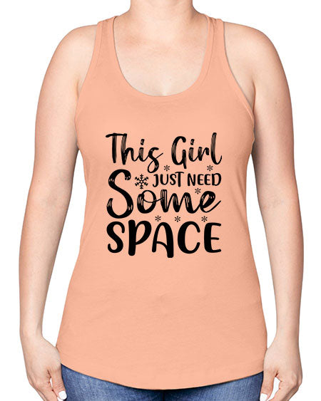 This Girl Just Need Some Space 2# - space -Racerback Tank