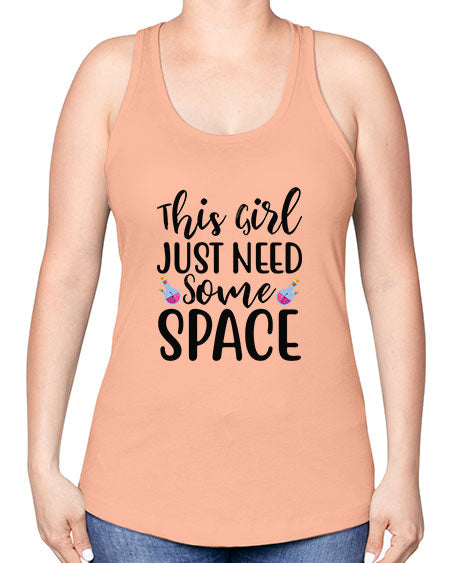 This Girl Just Need Some Space 4# - space -Racerback Tank