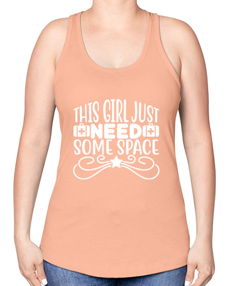 This Girl Just Need Some Space 5# - space -Racerback Tank