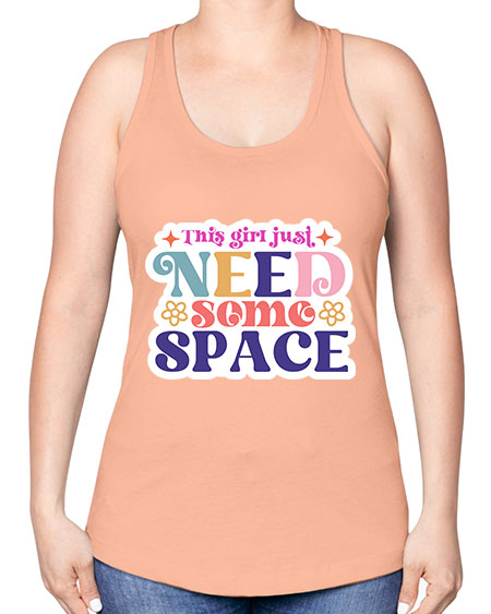 This girl just need some space 3# - space -Racerback Tank