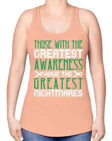 Those with the greatest awareness have the greatest nightmares Style 12# - Self awareness -Racerback Tank